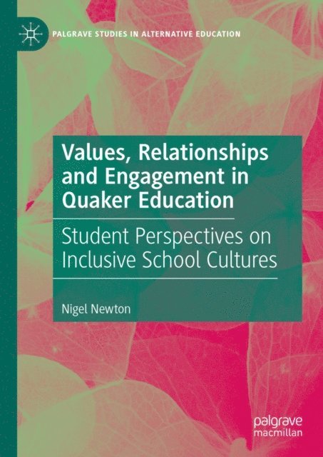Nigel Newton - Values, Relationships and Engagement in Quaker Education, E-bok