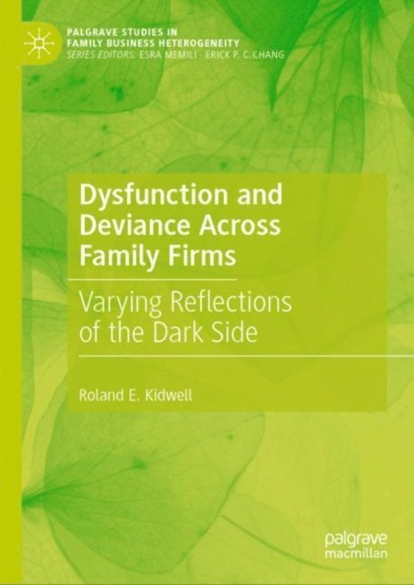 Roland E. Kidwell - Dysfunction and Deviance Across Family Firms, E-bok