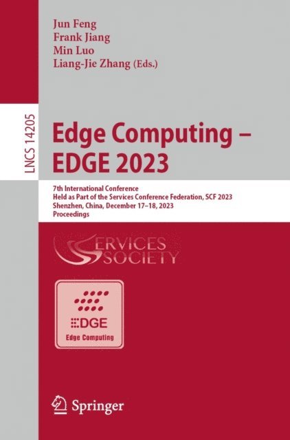 Liang-Jie Zhang, Min Luo, Frank Jiang, Jun Feng - Edge Computing - EDGE 2023, E-bok