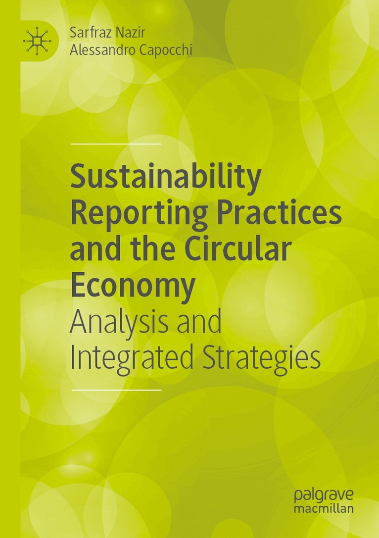 Sarfraz Nazir, Alessandro Capocchi - Sustainability Reporting Practices and the Circular Economy, Häftad. Tillgänglighet: Lägg i varukorg