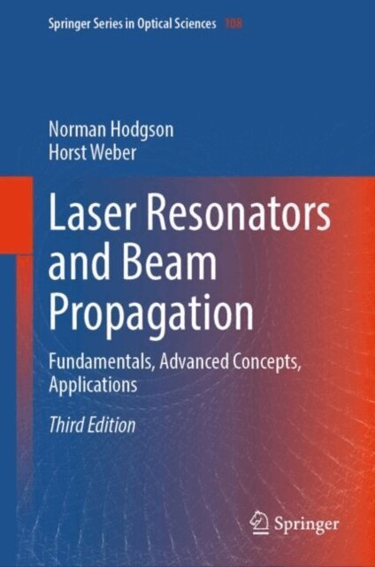Horst Weber, Norman Hodgson - Laser Resonators and Beam Propagation, E-bok