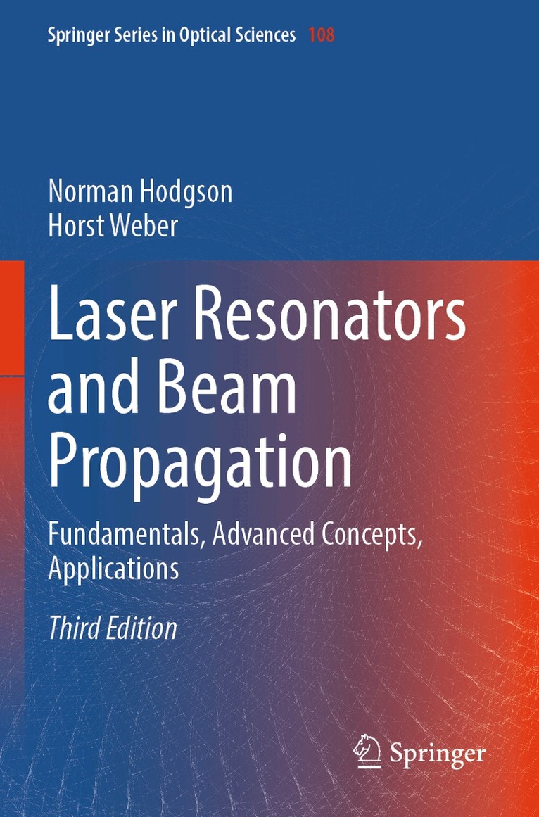 Norman Hodgson, Horst Weber - Laser Resonators and Beam Propagation, Häftad