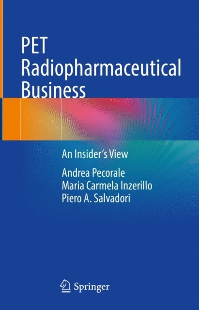 Piero A. Salvadori, Maria Carmela Inzerillo, Andrea Pecorale - PET Radiopharmaceutical Business, E-bok. Tillgänglighet: Lägg i varukorg