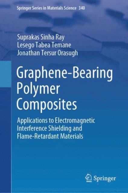 Jonathan Tersur Orasugh, Lesego Tabea Temane, Suprakas Sinha Ray - Graphene-Bearing Polymer Composites, E-bok