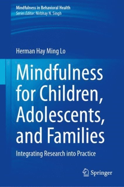 Herman Hay Ming Lo - Mindfulness for Children, Adolescents, and Families, E-bok
