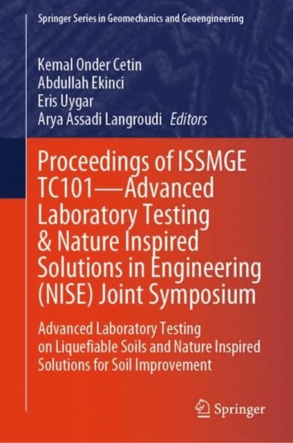Arya Assadi Langroudi, Eris Uygar, Abdullah Ekinci, Kemal Onder Cetin - Proceedings of ISSMGE TC101-Advanced Laboratory Testing & Nature Inspired Solutions in Engineering (NISE) Joint Symposium, E-bok