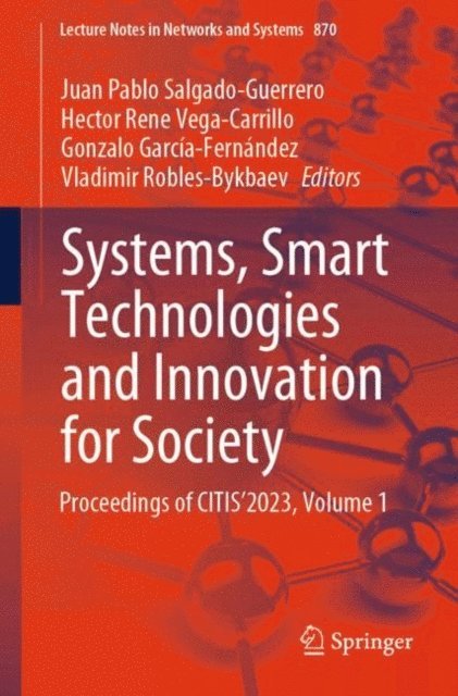 Vladimir Robles-Bykbaev, Gonzalo Garcia-Fernandez, Hector Rene Vega-Carrillo, Juan Pablo Salgado-Guerrero - Systems, Smart Technologies and Innovation for Society, E-bok