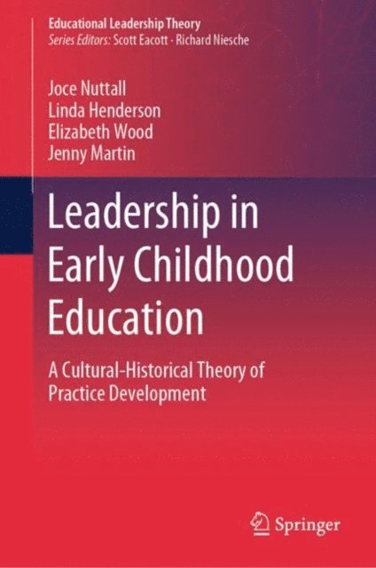 Jenny Martin, Elizabeth Wood, Linda Henderson, Joce Nuttall - Leadership in Early Childhood Education, E-bok