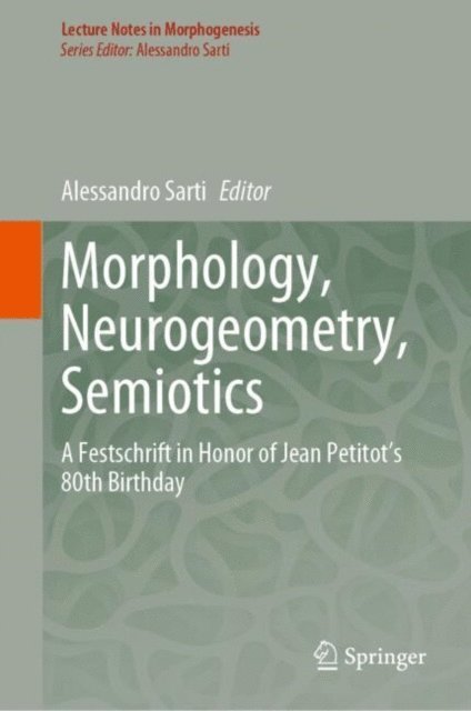 Alessandro Sarti - Morphology, Neurogeometry, Semiotics, E-bok