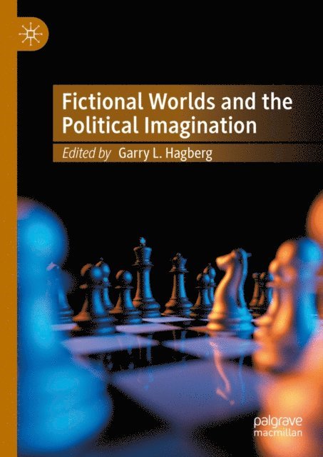 Garry L. Hagberg - Fictional Worlds and the Political Imagination, E-bok