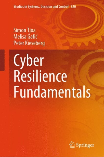 Peter Kieseberg, Melisa Gafic, Simon Tjoa - Cyber Resilience Fundamentals, E-bok