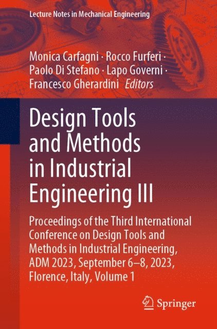 Francesco Gherardini, Lapo Governi, Paolo Di Stefano, Rocco Furferi, Monica Carfagni - Design Tools and Methods in Industrial Engineering III, E-bok
