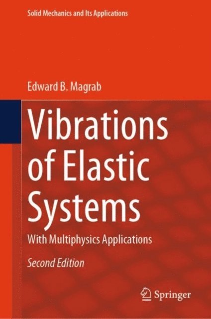 Edward B. Magrab - Vibrations of Elastic Systems, E-bok