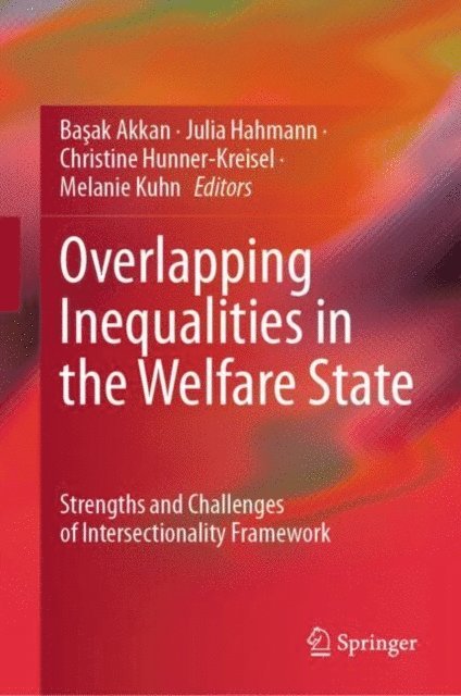 Melanie Kuhn, Christine Hunner-Kreisel, Julia Hahmann, Basak Akkan - Overlapping Inequalities in the Welfare State, E-bok