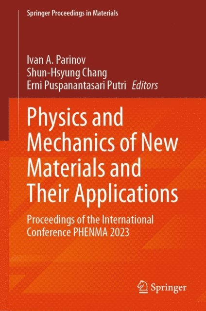 Erni Puspanantasari Putri, Shun-Hsyung Chang, Ivan A. Parinov - Physics and Mechanics of New Materials and Their Applications, E-bok
