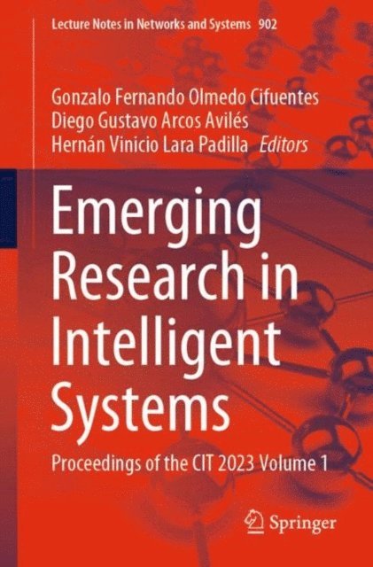 Hernan Vinicio Lara Padilla, Diego Gustavo Arcos Aviles, Gonzalo Fernando Olmedo Cifuentes - Emerging Research in Intelligent Systems, E-bok