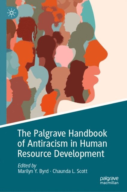 Chaunda L. Scott, Marilyn Y. Byrd - Palgrave Handbook of Antiracism in Human Resource Development, E-bok
