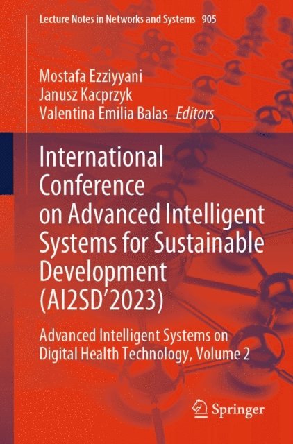Valentina Emilia Balas, Janusz Kacprzyk, Mostafa Ezziyyani - International Conference on Advanced Intelligent Systems for Sustainable Development (AI2SD'2023), E-bok