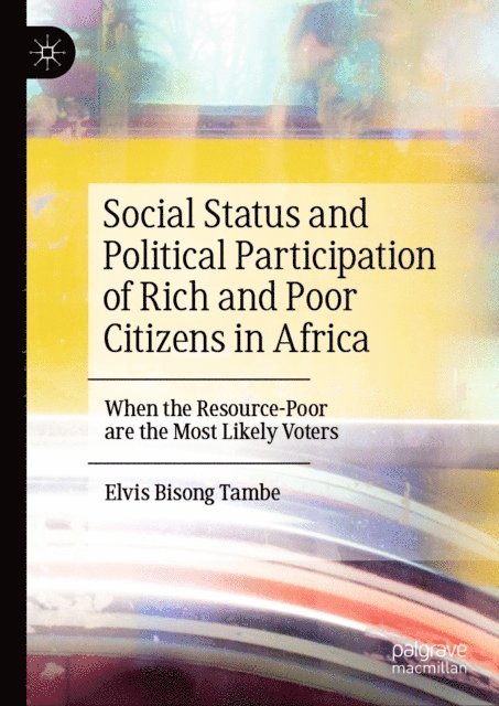 Elvis Bisong Tambe - Social Status and Political Participation of Rich and Poor Citizens in Africa, E-bok