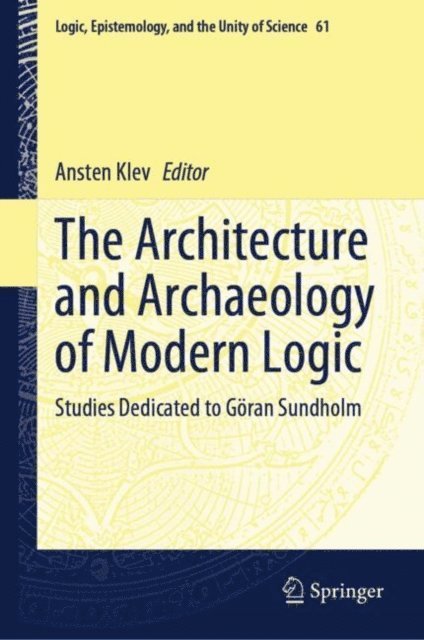 Ansten Klev - Architecture and Archaeology of Modern Logic, E-bok