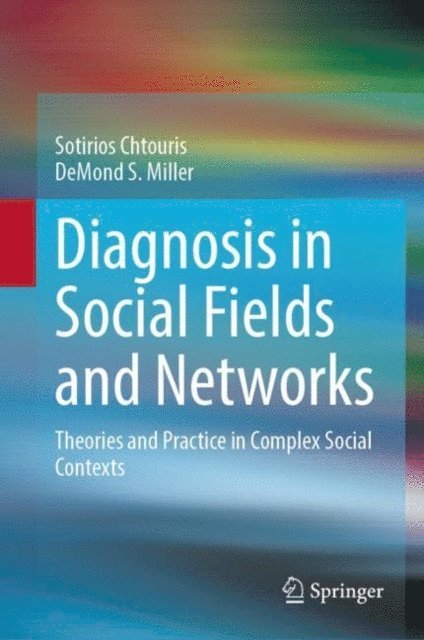DeMond S. Miller, Sotirios Chtouris - Diagnosis in Social Fields and Networks, E-bok