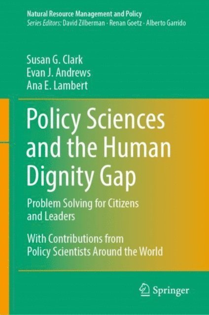 Ana E. Lambert, Evan J. Andrews, Susan G. Clark - Policy Sciences and the Human Dignity Gap, E-bok