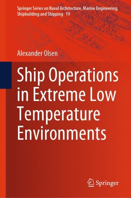 Alexander Olsen - Ship Operations in Extreme Low Temperature Environments, E-bok