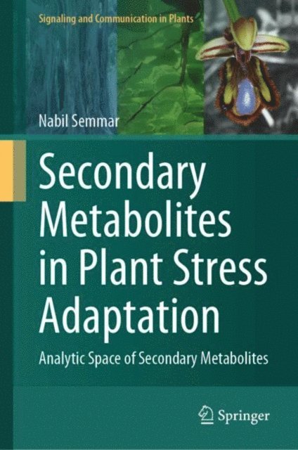 Nabil Semmar - Secondary Metabolites in Plant Stress Adaptation, E-bok
