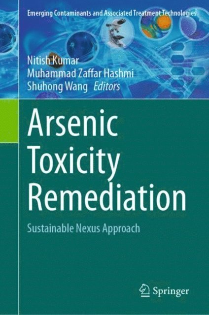 Shuhong Wang, Muhammad Zaffar Hashmi, Nitish Kumar - Arsenic Toxicity Remediation, E-bok