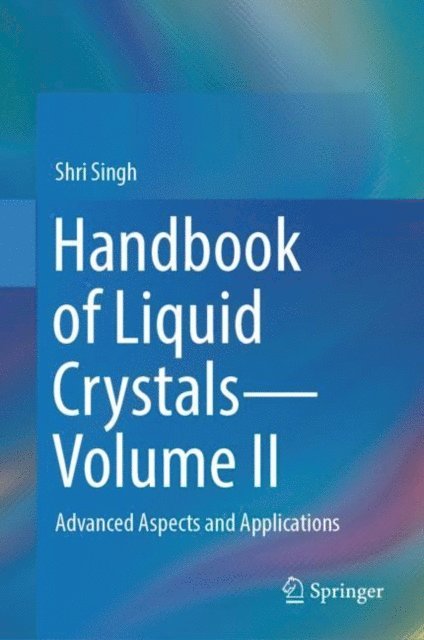 Shri Singh - Handbook of Liquid Crystals-Volume II, E-bok