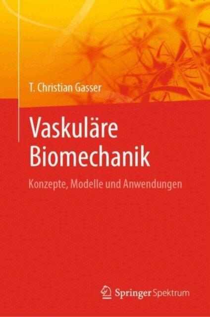 T. Christian Gasser - Vaskuläre Biomechanik, E-bok
