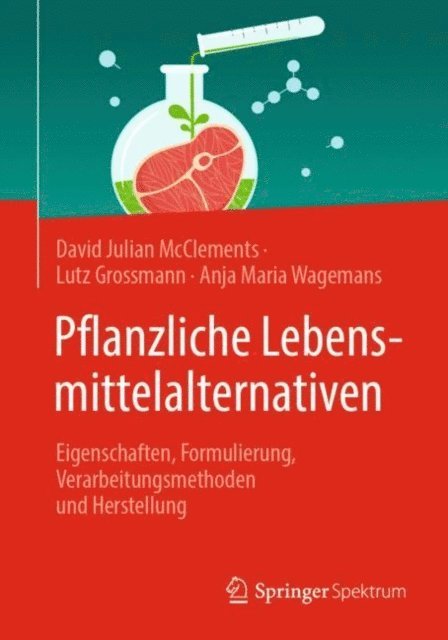 Anja Maria Wagemans, Lutz Grossmann, David Julian McClements - Pflanzliche Lebensmittelalternativen, E-bok