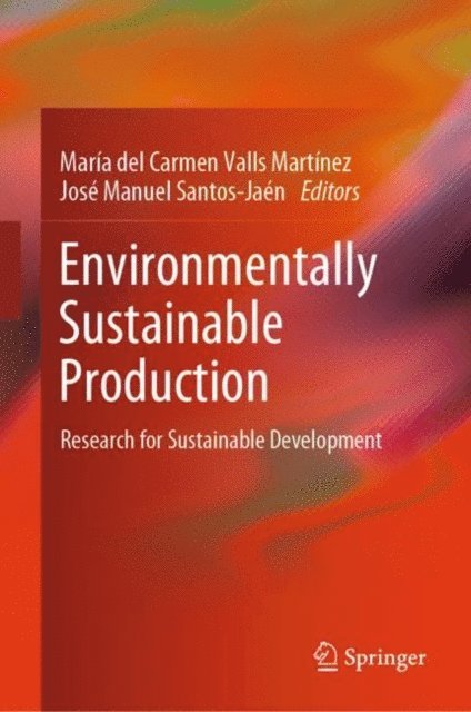 Jose Manuel Santos-Jaen, Maria del Carmen Valls Martinez - Environmentally Sustainable Production, E-bok