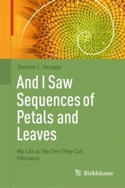 Daniele C. Struppa - And I Saw Sequences of Petals and Leaves, E-bok