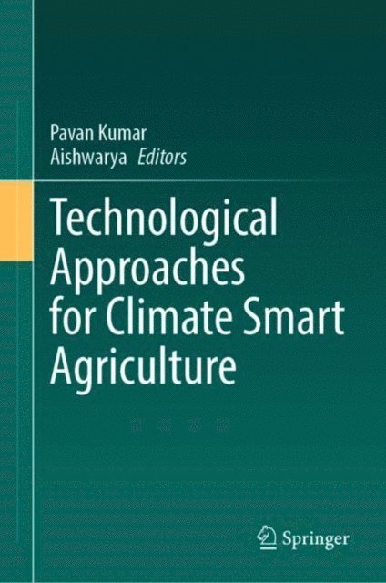 Aishwarya, Pavan Kumar - Technological Approaches for Climate Smart Agriculture, E-bok