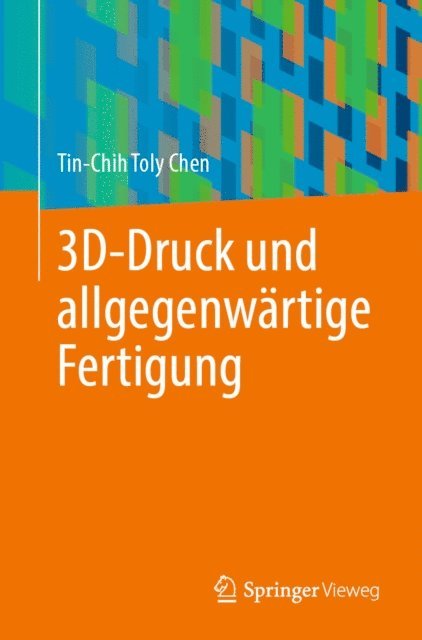 Tin-Chih Toly Chen - 3D-Druck und allgegenwärtige Fertigung, E-bok