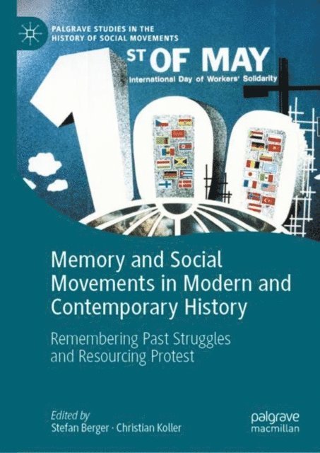 Christian Koller, Stefan Berger - Memory and Social Movements in Modern and Contemporary History, E-bok