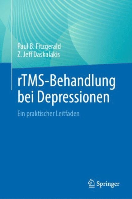Z. Jeff Daskalakis, Paul B. Fitzgerald - rTMS-Behandlung bei Depressionen, E-bok