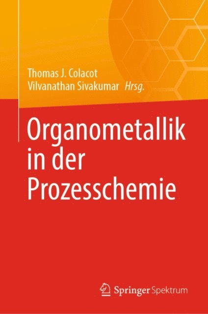 Vilvanathan Sivakumar, Thomas J. Colacot - Organometallik in der Prozesschemie, E-bok