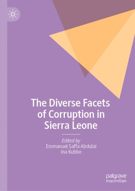 Ina Kubbe, Emmanuel Saffa Abdulai - Diverse Facets of Corruption in Sierra Leone, E-bok