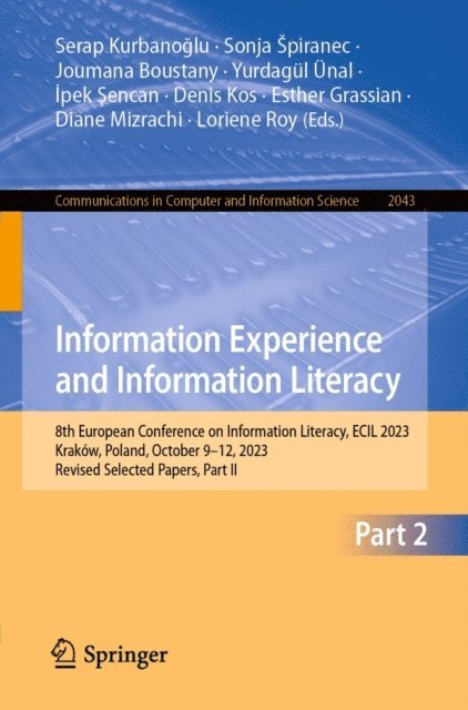 Loriene Roy, Diane Mizrachi, Esther Grassian, Denis Kos, Ipek Sencan, Yurdagul Unal, Joumana Boustany, Sonja Spiranec, Serap Kurbanoglu - Information Experience and Information Literacy, E-bok