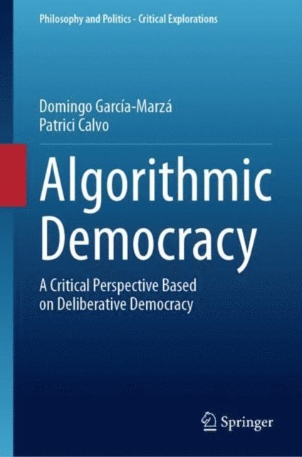 Patrici Calvo, Domingo Garcia-Marza - Algorithmic Democracy, E-bok