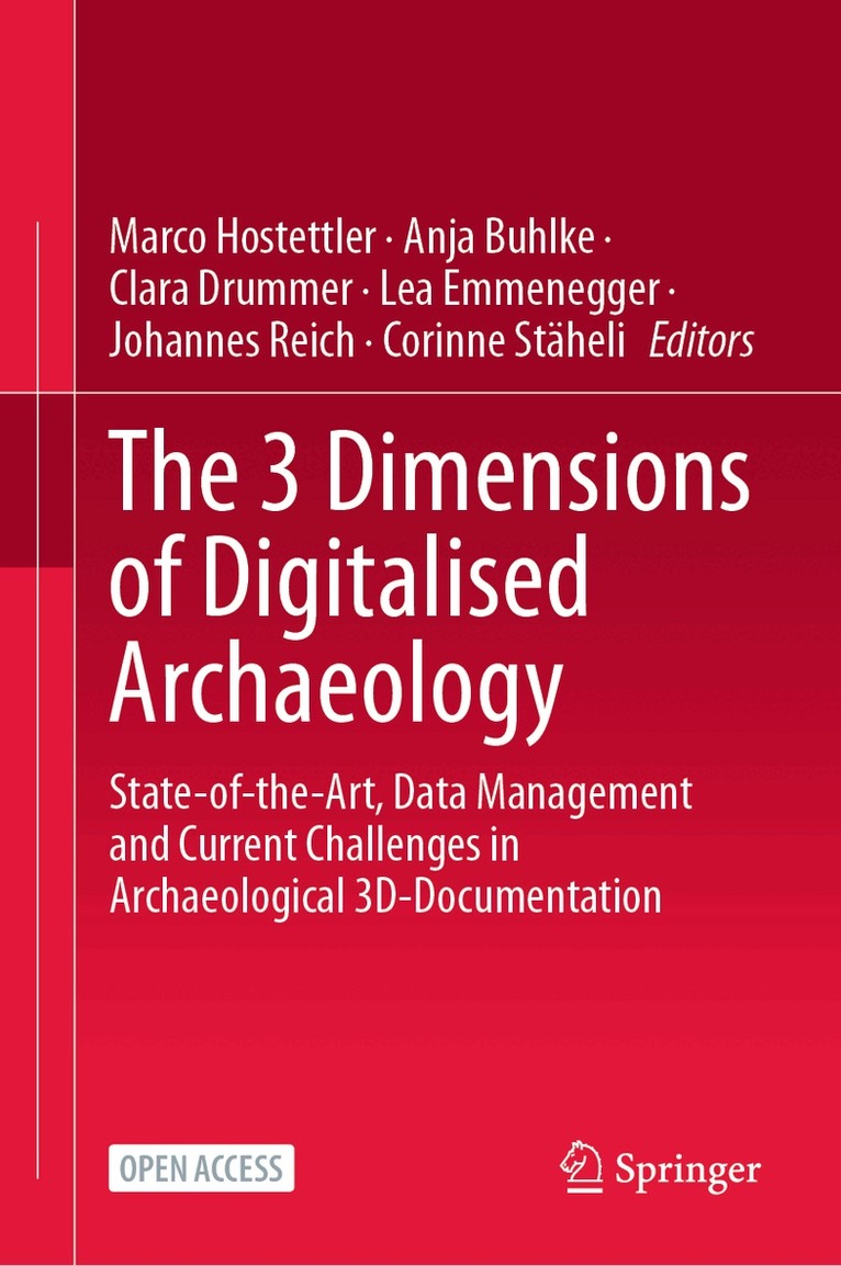Marco Hostettler, Anja Buhlke, Clara Drummer, Lea Emmenegger, Johannes Reich, Corinne Stäheli - 3 Dimensions of Digitalised Archaeology, Inbunden