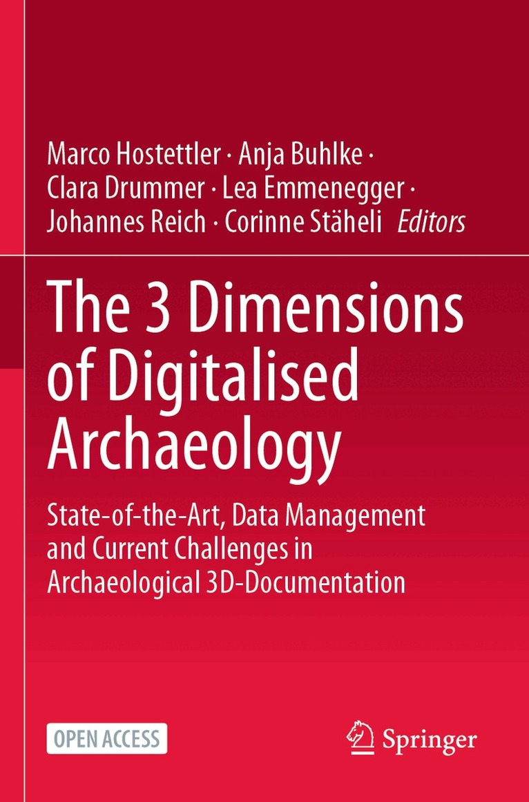 Marco Hostettler, Anja Buhlke, Clara Drummer, Lea Emmenegger, Johannes Reich, Corinne Stäheli - 3 Dimensions of Digitalised Archaeology, Häftad