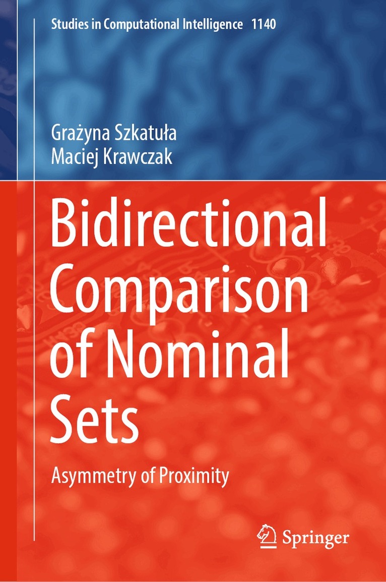 Grażyna Szkatuła, Maciej Krawczak - Bidirectional Comparison of Nominal Sets, Inbunden