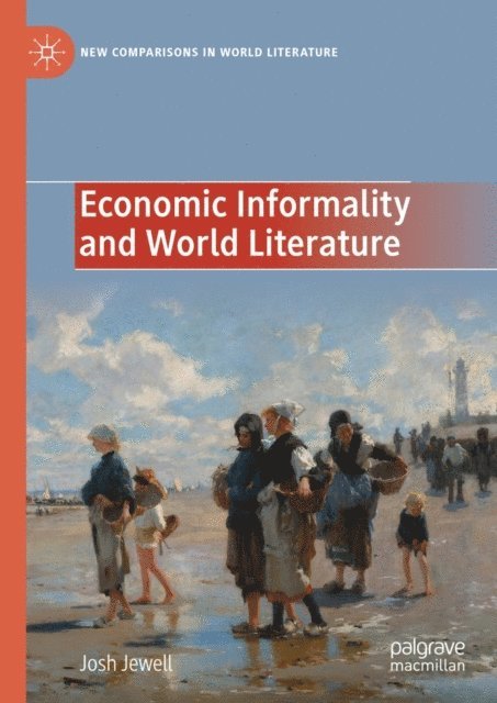 Josh Jewell - Economic Informality and World Literature, E-bok