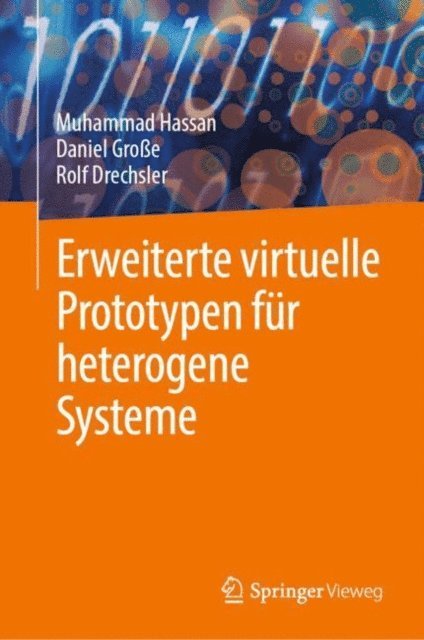 Rolf Drechsler, Daniel Groe, Muhammad Hassan - Erweiterte virtuelle Prototypen für heterogene Systeme, E-bok