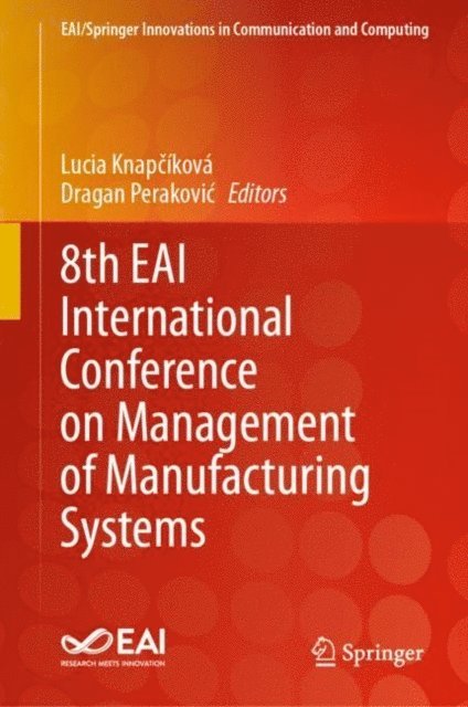 Dragan Perakovic, Lucia Knapcikova - 8th EAI International Conference on Management of Manufacturing Systems, E-bok