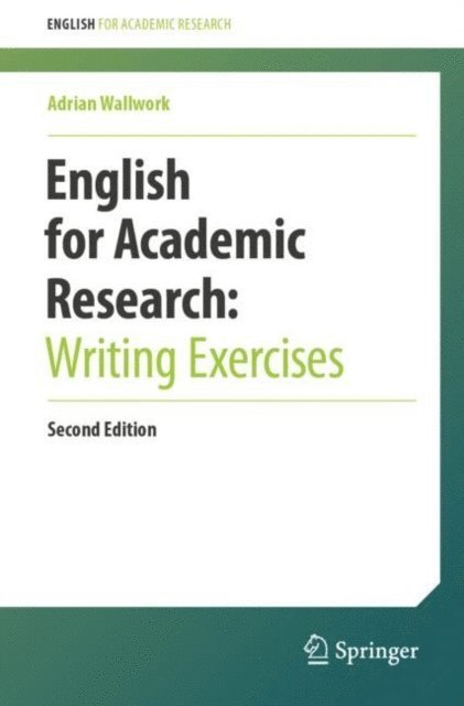 Adrian Wallwork - English for Academic Research: Writing Exercises, E-bok