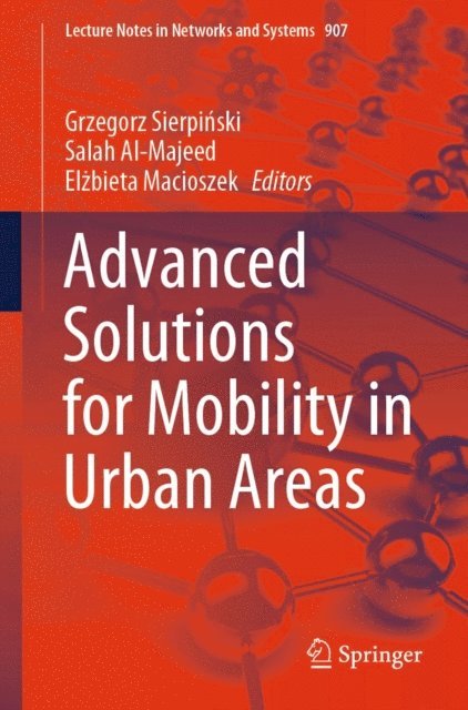 Elzbieta Macioszek, Salah Al-Majeed, Grzegorz Sierpinski - Advanced Solutions for Mobility in Urban Areas, E-bok